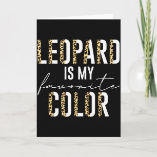Leopard ist meine Lieblingsfarbe Leopard Print Mus Karte