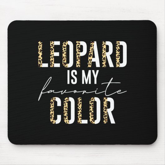 Leopard ist meine Lieblingsfarbe Leopard Print Mus Mousepad (Vorne)