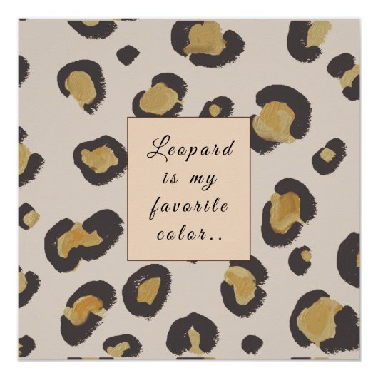 Leopard ist meine Lieblingsfarbe Poster (Vorderseite)
