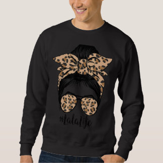 Leopard Lala Life Niedlich Messy Bun Girl Mother D Sweatshirt