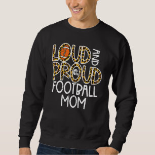 Leopard Laut & Stolz American Football Mama Famili Sweatshirt