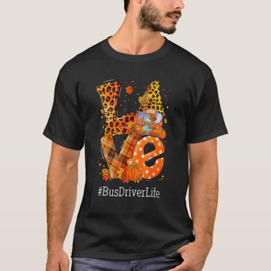 Leopard LOVE Gnome Fall Pumpkin Bus Driver Life Th T-Shirt (Vorderseite)
