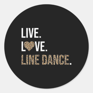 Leopard Print Live Liebe Line Dance Funny Dance D Runder Aufkleber