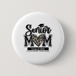 Leopard Senior Mama Cl of 2025 Funny Mama Abschlus Button