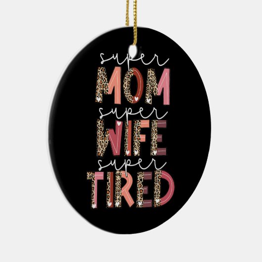 Leopard Super Mama Super Ehefrau Super Tired Women Keramik Ornament (Rechts)