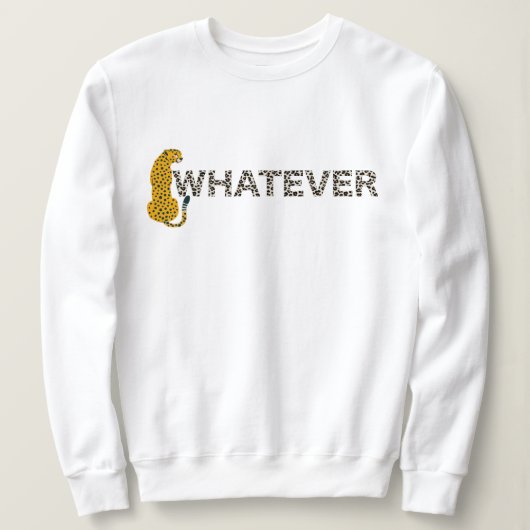 Leopard, was auch immer, Leopard Print, lustiger H Sweatshirt (Design vorne)
