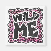 Leopard Wilde Me Schwarz und Hot Pink Design Magnet (Vorne)