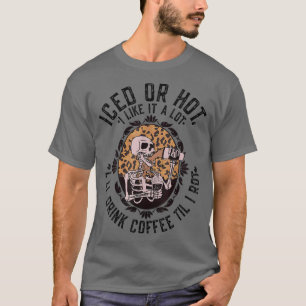 Leopardenskelett Eiskalt oder Heiß Ich trinke Kaff T-Shirt