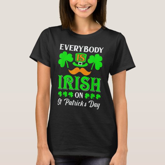 Leprechaun Everybody Is Irish On St Patrick's Day T-Shirt (Vorderseite)