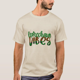Leprechaun vibes T-Shirt