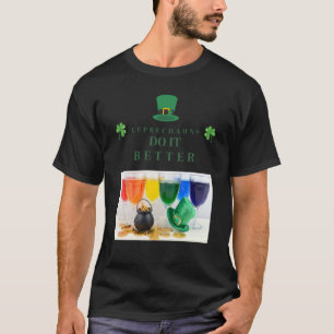 LEPRECHAUNS MACHEN ES BESSER PATRICK'S DAY T-Shirt