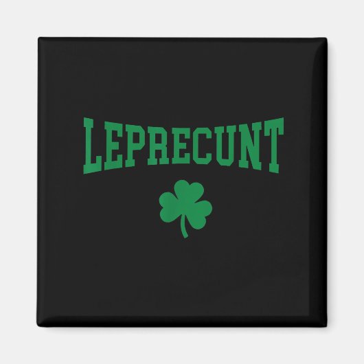 Leprecunt irischer St. Patricks-Tag lustiger Shamr Magnet (Vorne)