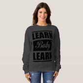 Lern Baby Lern SweatShirt (Vorne ganz)
