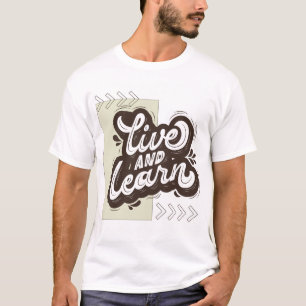 Lerne durchs Leben T-Shirt mit typografischem Zita