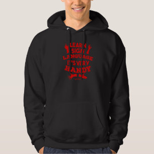 Lerne Gebärdensprache Sie ist sehr praktisch Tau Hoodie