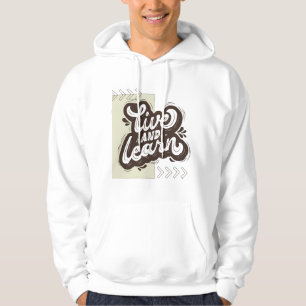 Lerne und lebe Motivations-Typografie Weiße Sweatj Hoodie