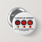 Lernen durch Osmose-tödliche Konsequenzen Button (Vorne & Hinten)