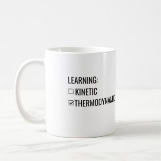 Lernen ist kinetisch, nicht thermodynamisch Tasse