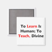 Lernen ist menschlich; göttlich zu lehren magnet (Vorderseite/Rückseite)