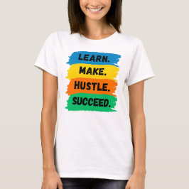 Lernen, Make, Hustle, Erfolg, motivierend Slogan T-Shirt