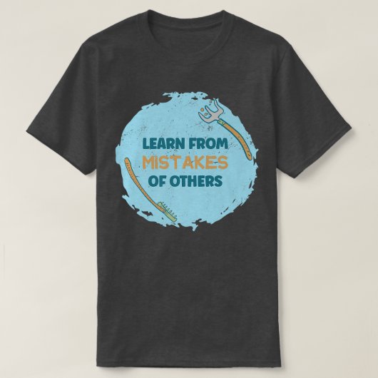 Lernen Sie aus Fehlern anderer landwirtschaftliche T-Shirt (Design vorne)