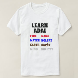 Lernen Sie das Wort aus der Adai-Sprache T-Shirt
