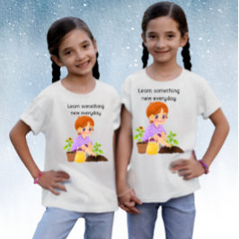 Lernen Sie jeden Tag etwas Neues T-Shirt