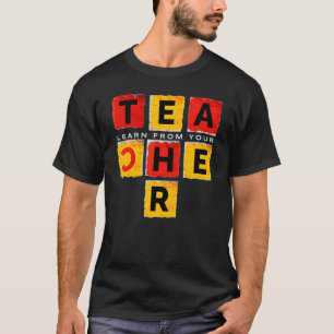 Lernen Sie von Ihrem Lehrer T-Shirt