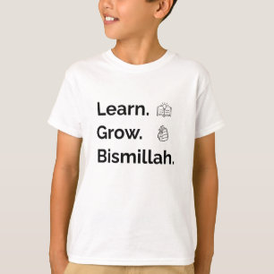 Lernen Sie. Wachsen. Bismillah. - Islamisch zurück T-Shirt