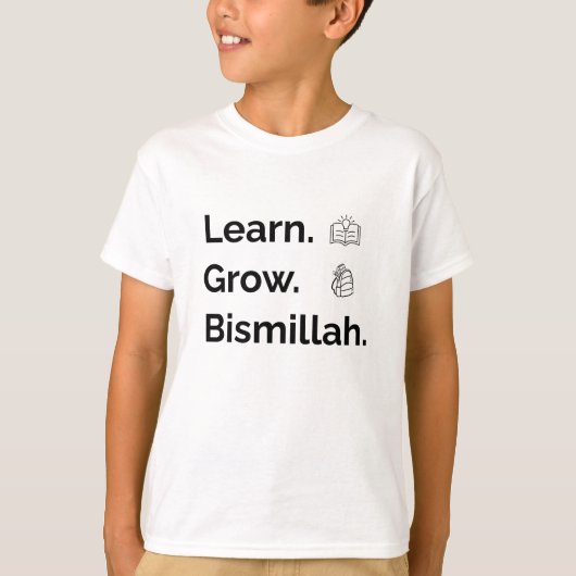 Lernen Sie. Wachsen. Bismillah. - Islamisch zurück T-Shirt (Vorderseite)