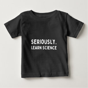 Lernen Sie Wissenschaft Baby T-shirt