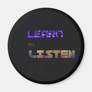 Lernen Sie zu hören Magnet
