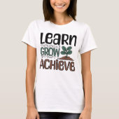 Lernen, wachsen, erreichen T-Shirt (Vorderseite)