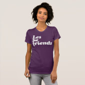 LES BE FRIENDS T-Shirt (Vorne ganz)