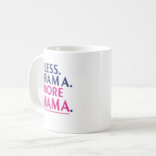 Les Drama. Mehr Mama Kaffeetasse (Vorderseite Links)