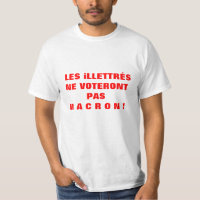 Les LLETTRÉS ne voteront pas MACRON - T - Shirt