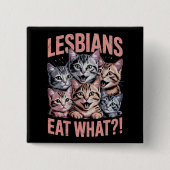 Lesben essen, was die lustige Katze Lesbian LGBTQ Button (Vorderseite)