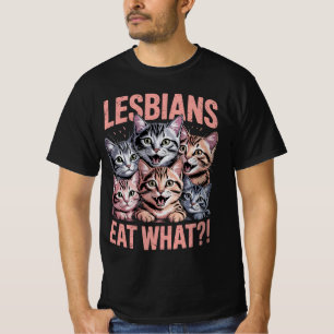Lesben essen, was die lustige Katze Lesbian LGBTQ T-Shirt