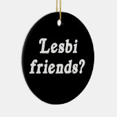 Lesbi Freunde? Keramik Ornament (Rechts)