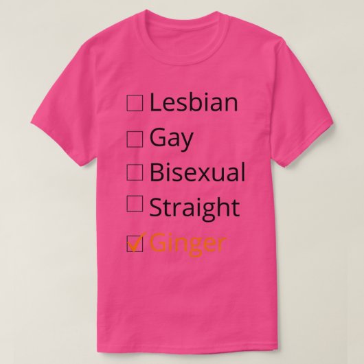 Lesbian Gay Bisexual Straight Ginger T-Shirt (Design vorne)