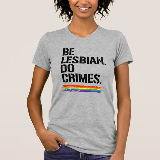 LESBIAN MACHEN KRIMINALITÄTEN T-Shirt (Vorderseite)