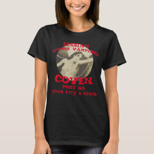 LESBIAN NURSE VAMPIRES COVEN IHRE STADT & BUNDESLA T-Shirt