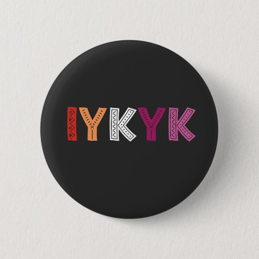 Lesbian Pride IYKYK Button (Vorderseite)