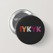 Lesbian Pride IYKYK Button (Vorne & Hinten)