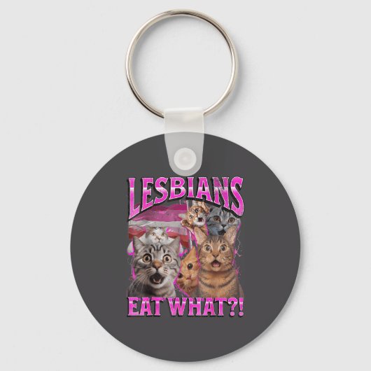 Lesbians Eat What_! Funny Cat Gay Pride Lgbtq Pun Schlüsselanhänger (Vorderseite)
