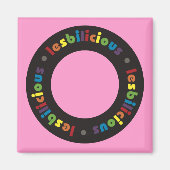 Lesbilicious (Circle) Magnete Magnet (Vorne)