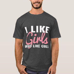 Lesbische Frau Butch Gay Frau Ich mag Mädchen, di T-Shirt