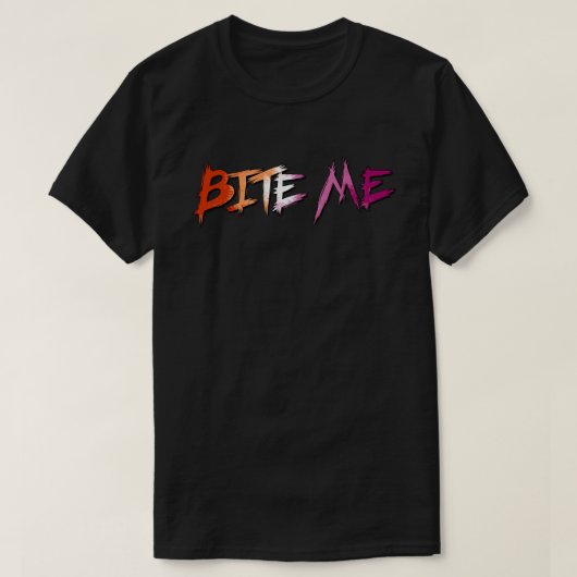 Lesbischer Stolz Beiß mich T-Shirt (Design vorne)