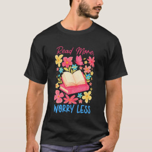 Leseliebhaber Bücher Buchhandlung Lies Mehr Sorge T-Shirt