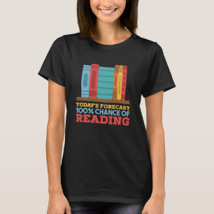Lesen - 100% Chance, ein lustiges Buch zu lesen T-Shirt